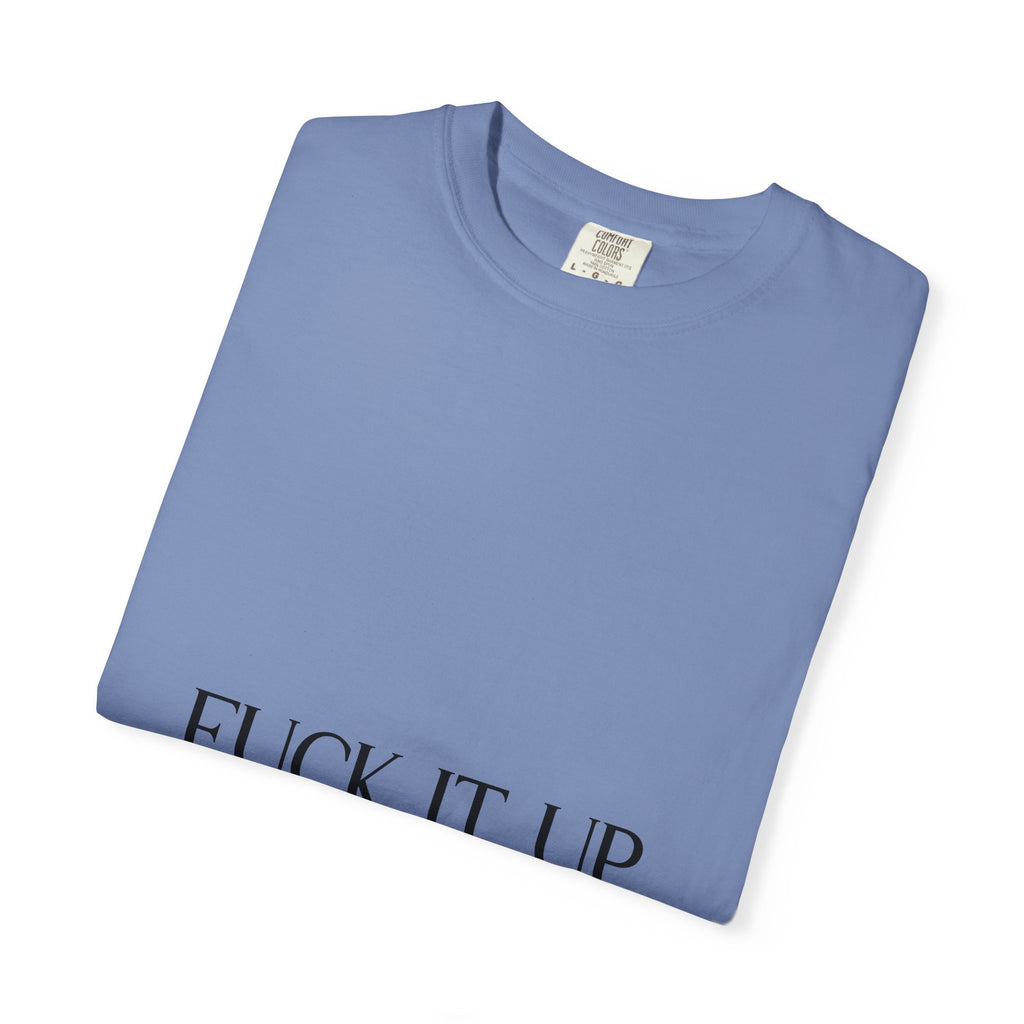 T-Shirt — “F*** It Up” Front & “Boston Baddie” Back Graphic Tee