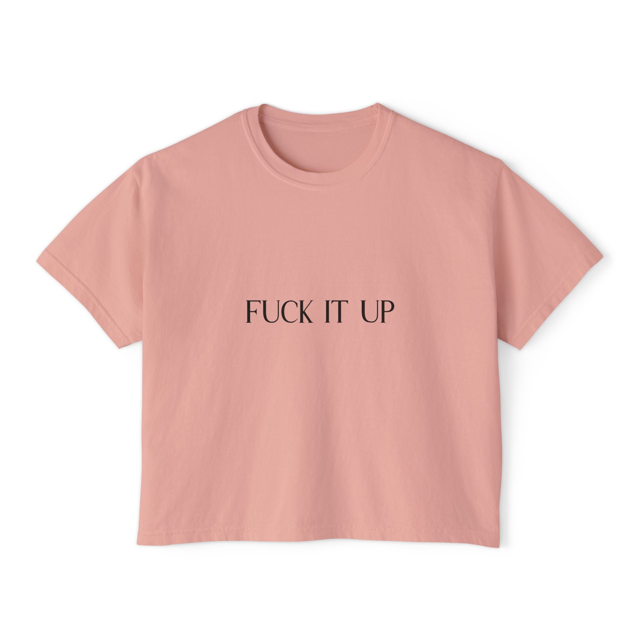 Boxy Tee — "Fuck It Up" Minimalist Slogan Women's Crop T-Shirt