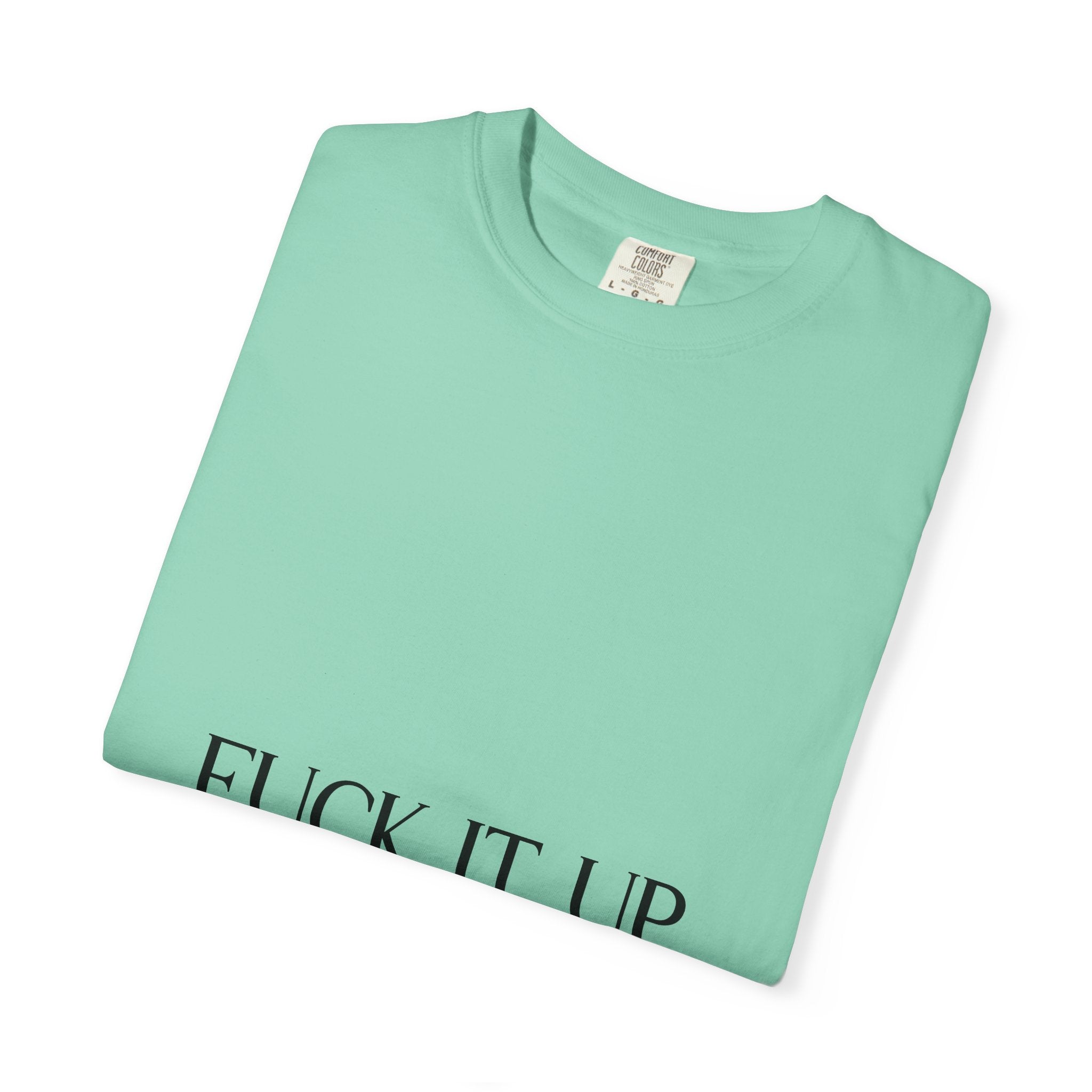 T-Shirt — “F*** It Up” Front & “Boston Baddie” Back Graphic Tee