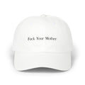 Dad Cap — Embroidered “Fuck Your Mother” Statement Hat