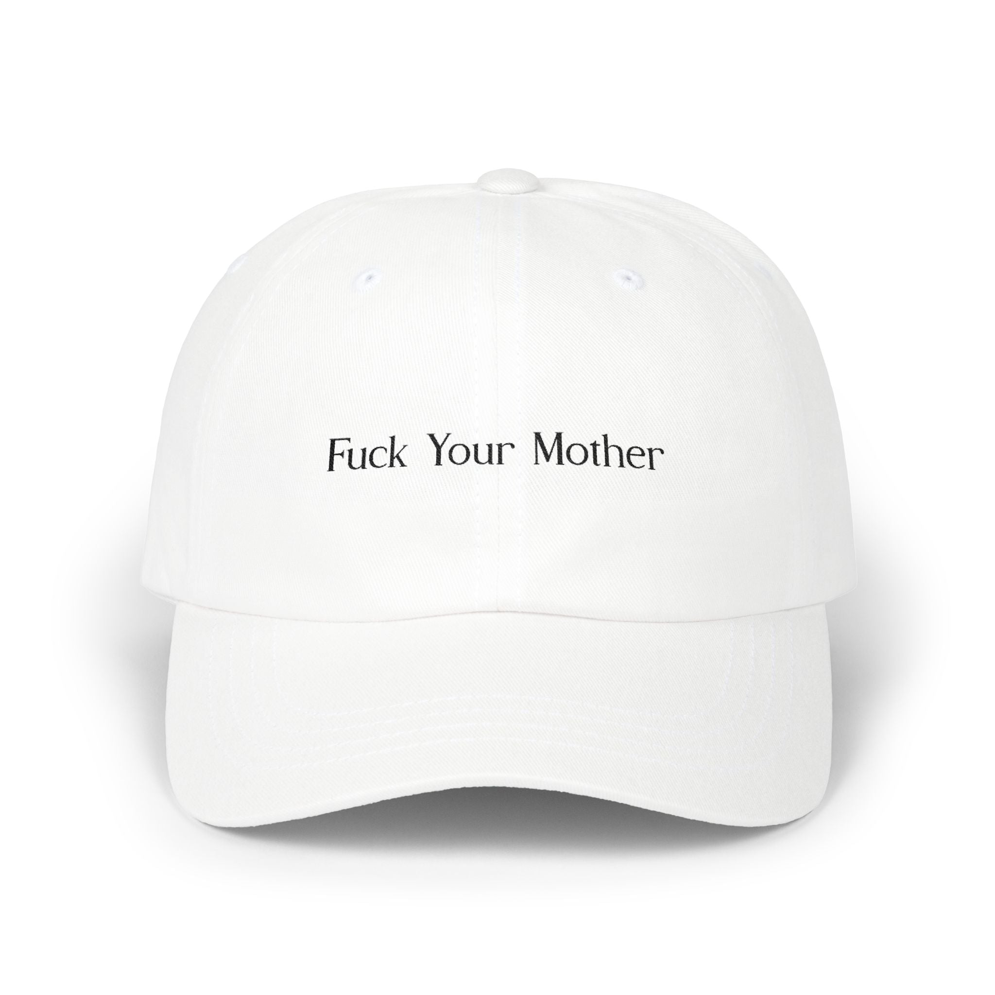 Dad Cap — Embroidered “Fuck Your Mother” Statement Hat