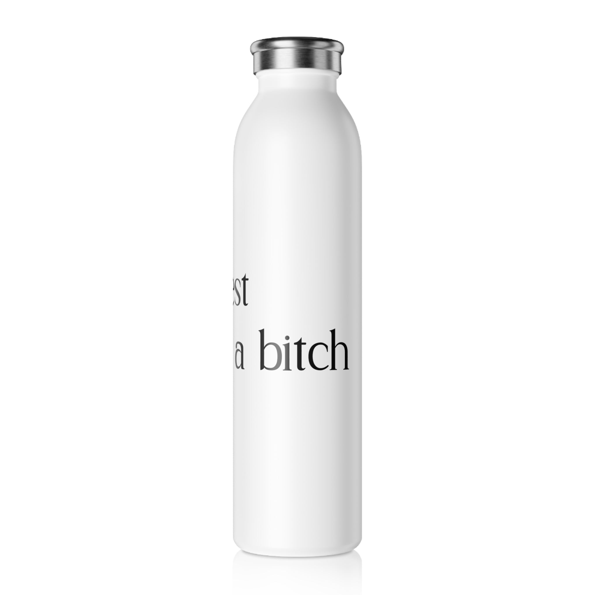 Slim Water Bottle — "I'm Honest, Don't Be A..." Minimalist White Stainless Bottle