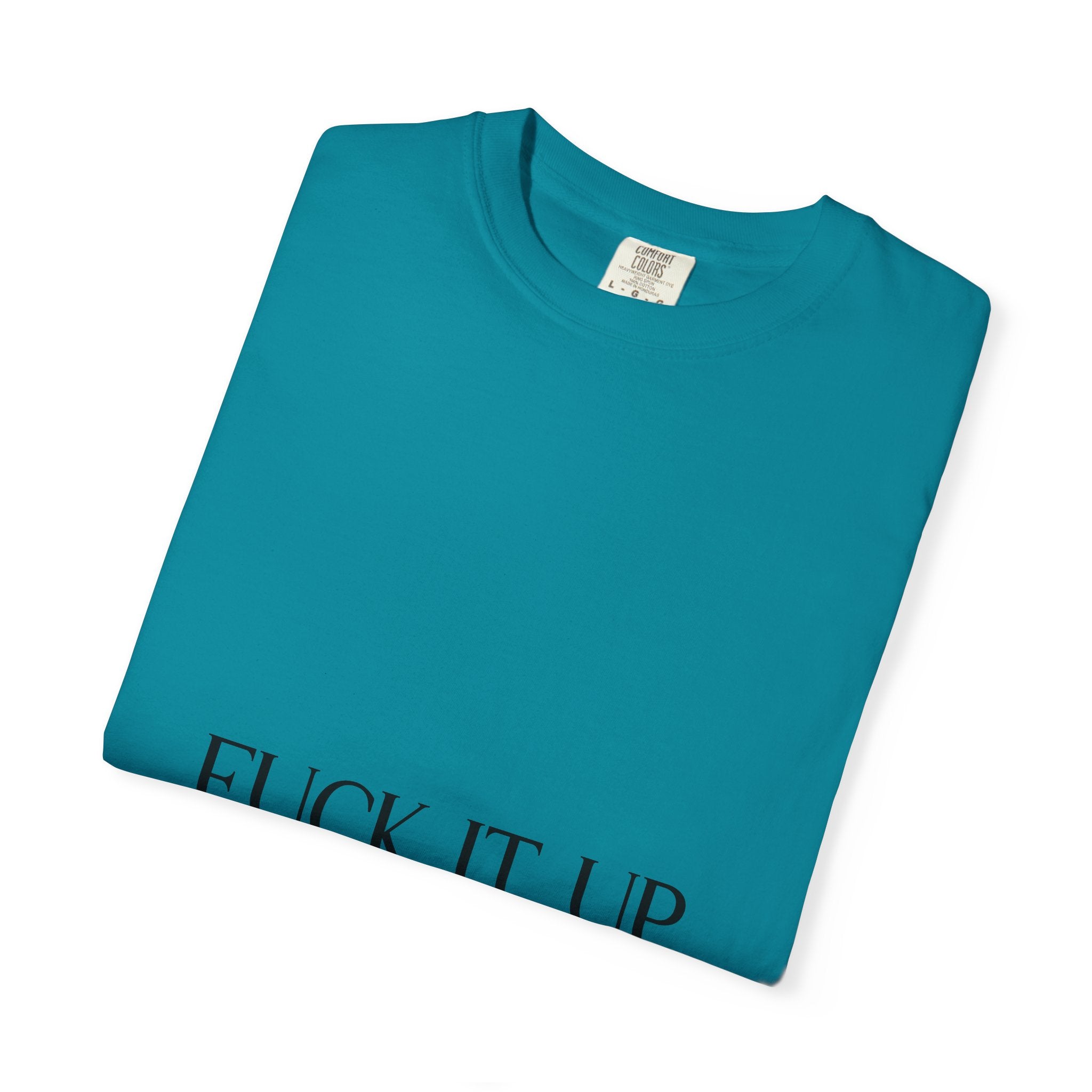T-Shirt — “F*** It Up” Front & “Boston Baddie” Back Graphic Tee