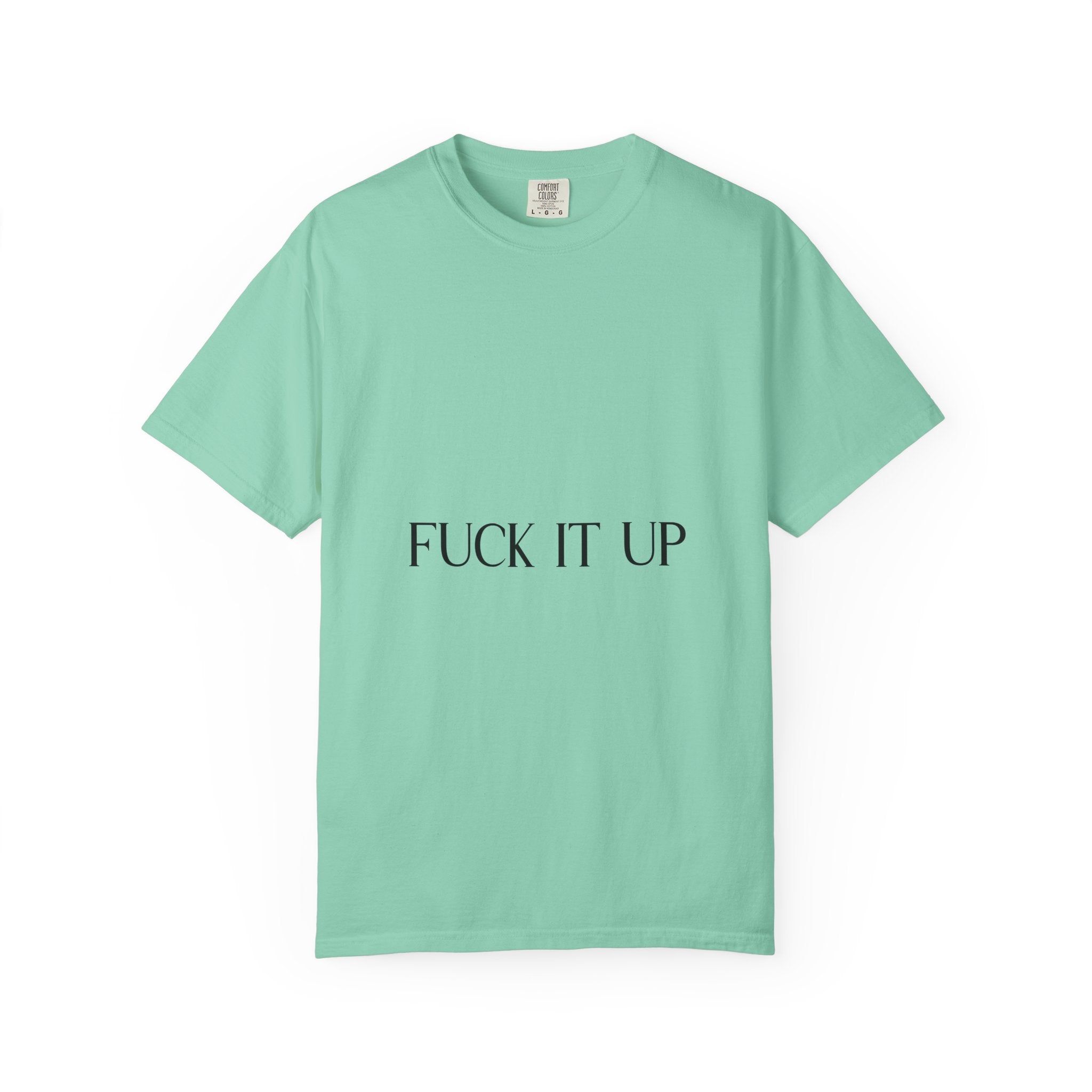 T-Shirt — “F*** It Up” Front & “Boston Baddie” Back Graphic Tee