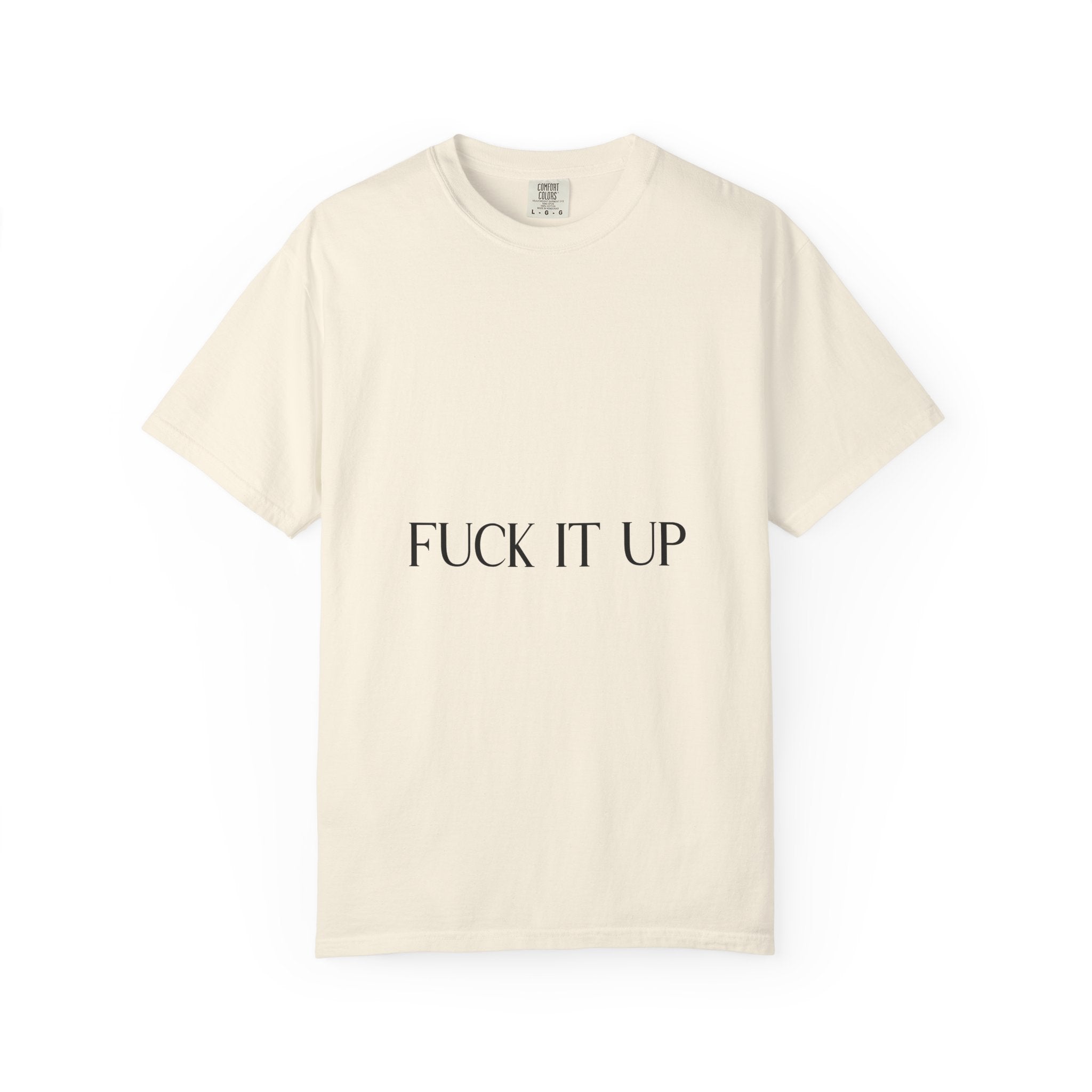 T-Shirt — “F*** It Up” Front & “Boston Baddie” Back Graphic Tee