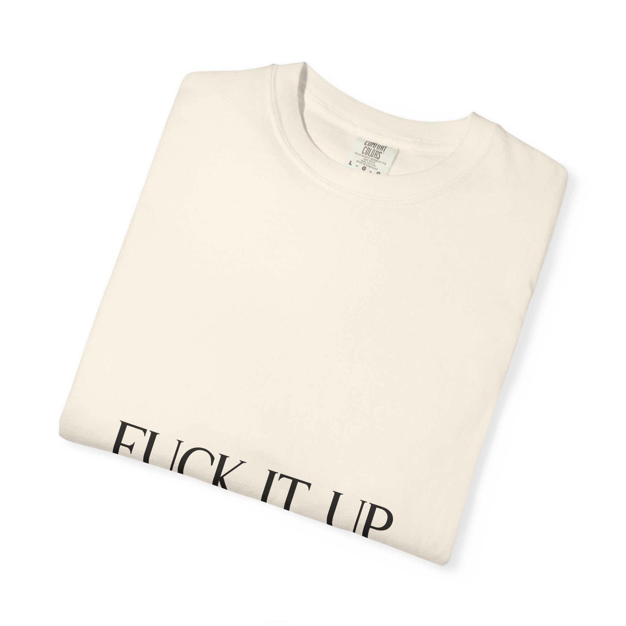 T-Shirt — “F*** It Up” Front & “Boston Baddie” Back Graphic Tee