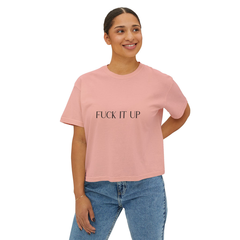 Boxy Tee — "Fuck It Up" Minimalist Slogan Women's Crop T-Shirt