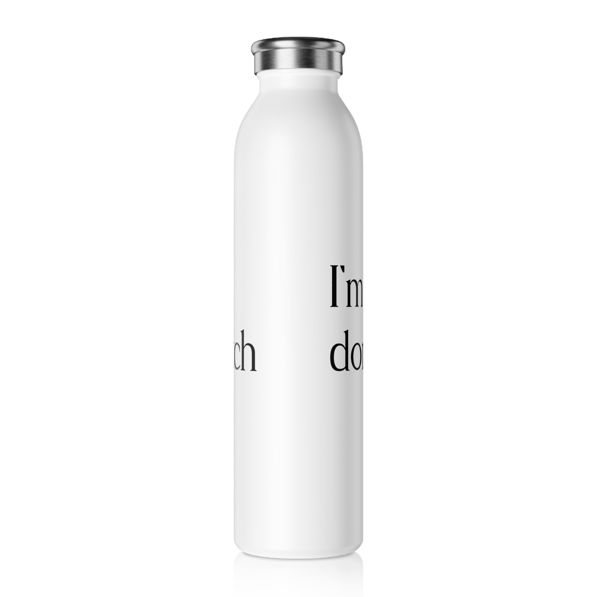 Slim Water Bottle — "I'm Honest, Don't Be A..." Minimalist White Stainless Bottle