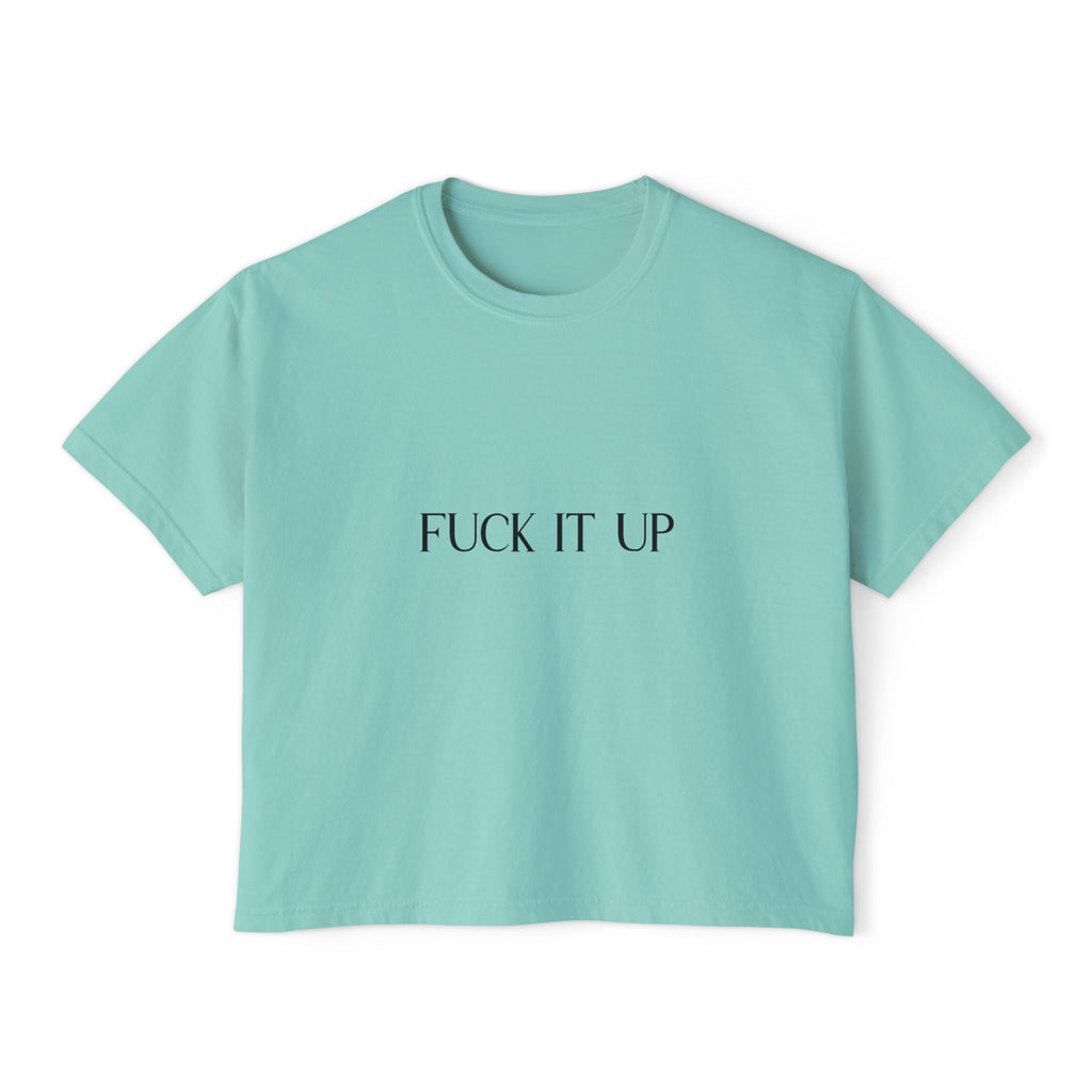 Boxy Tee — "Fuck It Up" Minimalist Slogan Women's Crop T-Shirt