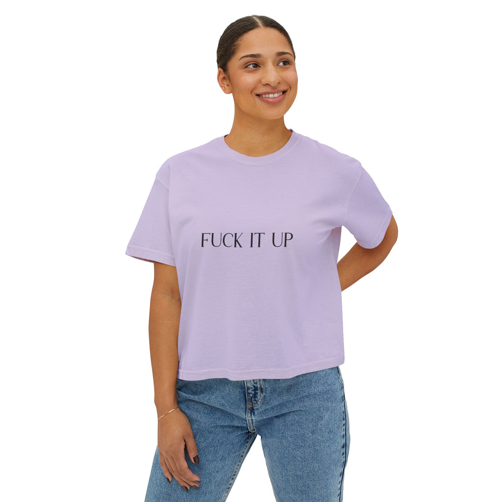 Boxy Tee — "Fuck It Up" Minimalist Slogan Women's Crop T-Shirt