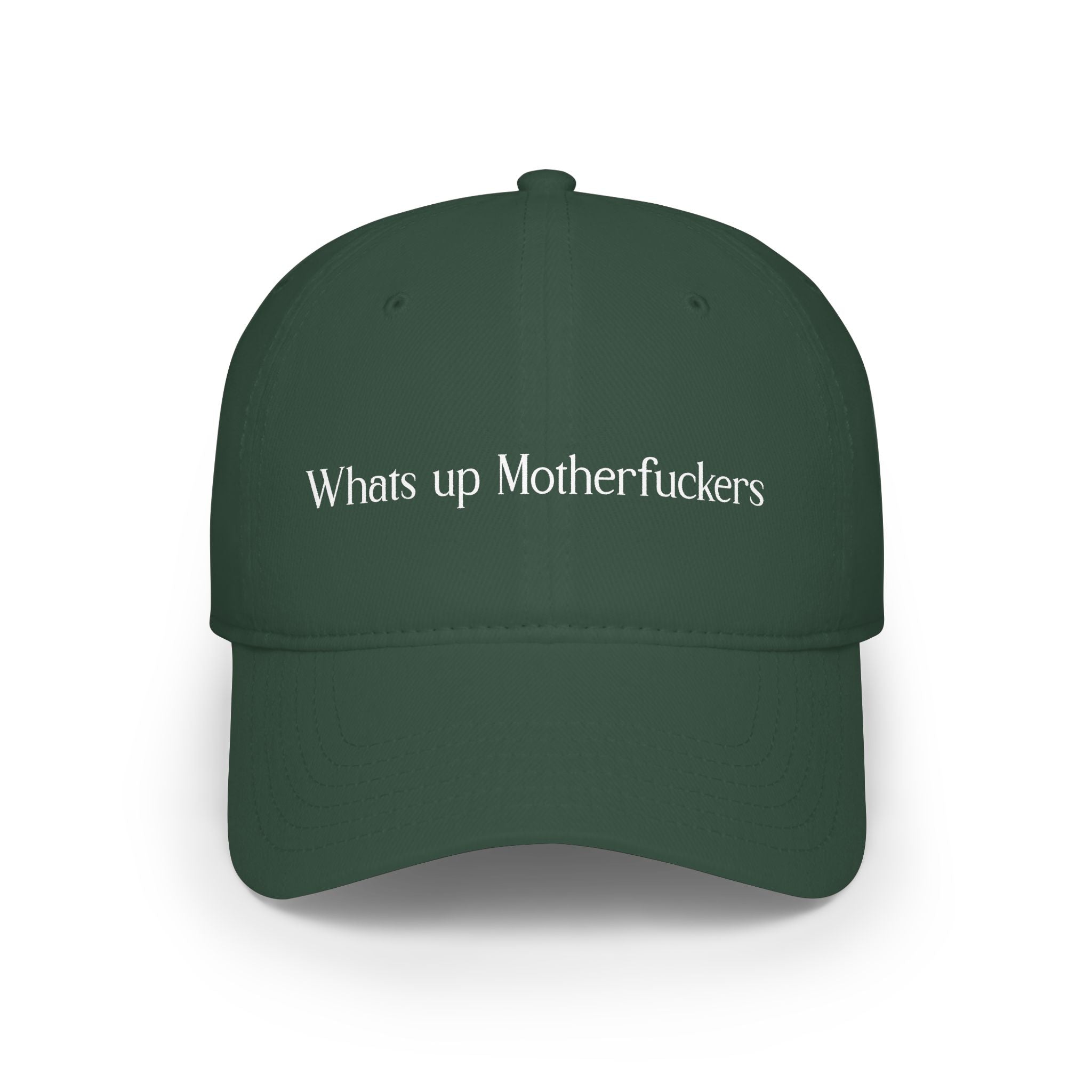 Embroidered 'Whats up Motherfuckers' Low Profile Baseball Cap - Dark Green