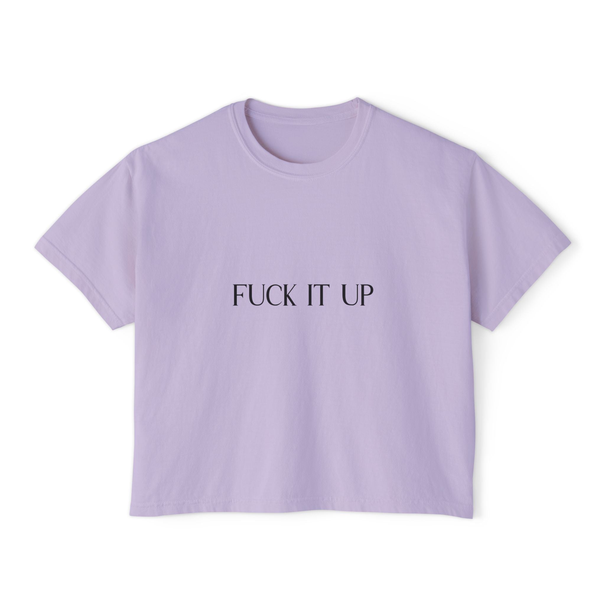 Boxy Tee — "Fuck It Up" Minimalist Slogan Women's Crop T-Shirt