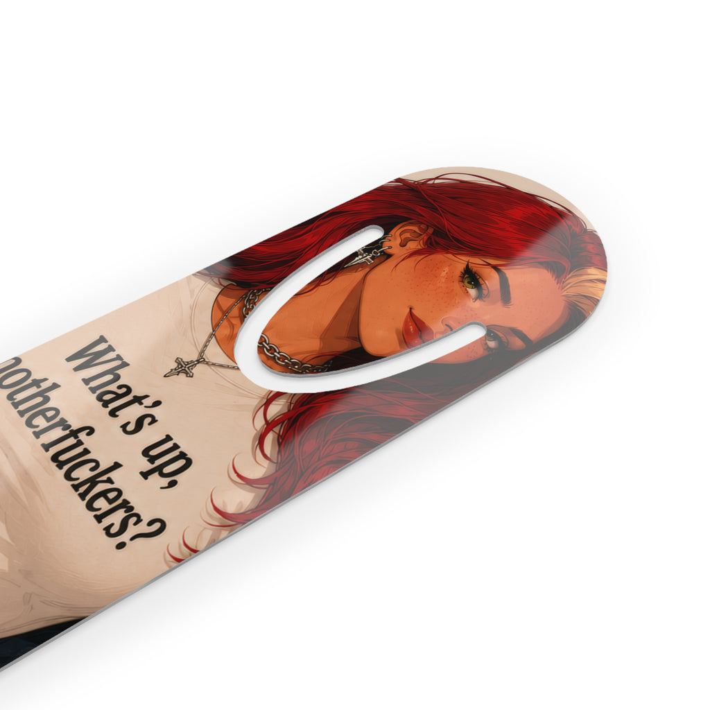 Edgy Redhead Illustration Bookmark — “What’s up, motherfuckers?” Metal Page Marker