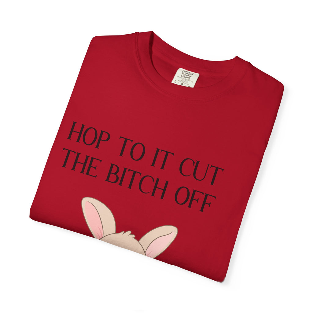 T-shirt « Bunny 'Hop To It Cut The Bitch Off' »